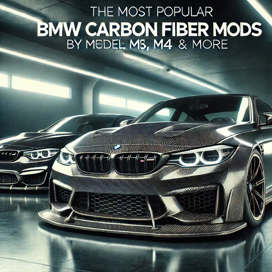 The Most Popular BMW Carbon Fiber Mods by Model: M3, M4 & More